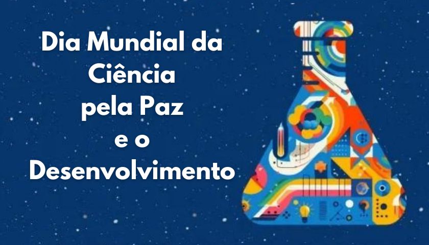 Dia Mundial da Ciência pela Paz e o Desenvolvimento