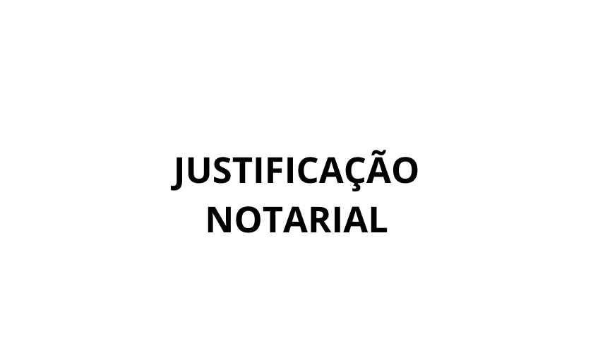 JUSTIFICAÇÃO NOTARIAL